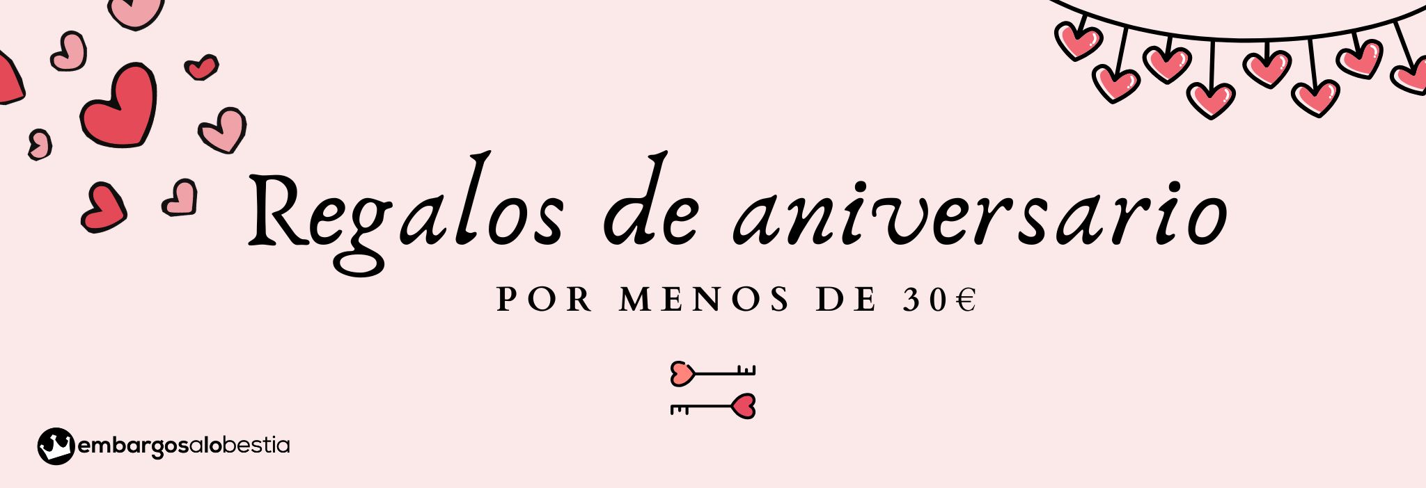 Regalos de aniversario por menos de 30 euros | Embargosalobestia